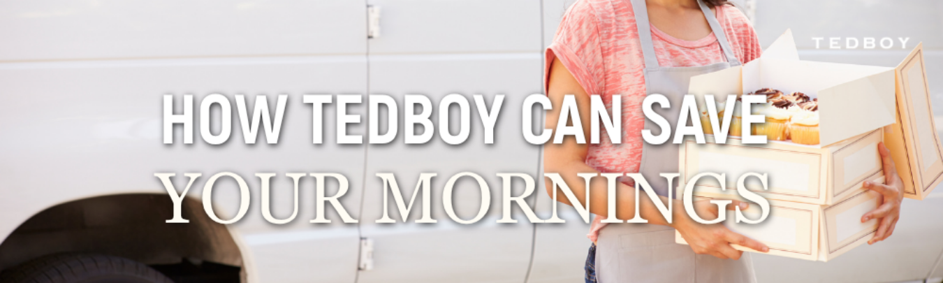 How Tedboy Can Save Your Mornings